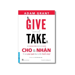 GIVE and TAKE_Cho & Nhận - Adam Grant Vanvosach
