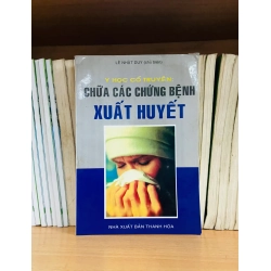 (Sách cũ SCGR) Chữa các chứng bệnh xuất huyết - Y học VAVOA9T1-2 Blogmeo090426