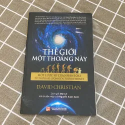THẾ GIỚI MỘT THOÁNG NÀY - DAVID CHRISTIAN 406464