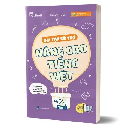 Bài Tập Bổ Trợ Nâng Cao Tiếng Việt Lớp 2 – Tập 1 Mới 100% HCM.PO 153852