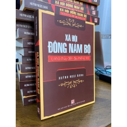 Xã hội Đông Nam Bộ từ khởi thủy đến đầu thế kỷ XXI - Huỳnh Ngọc Đáng