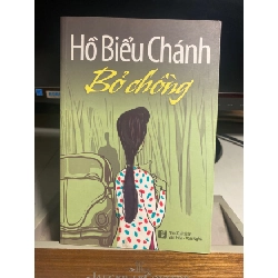 [Phiên Chợ Sách Cũ] Bỏ Chồng 2014 - Hồ Biểu Chánh-NXB Văn Hoá Văn Nghệ 0506