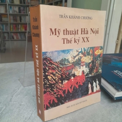 MỸ THUẬT HÀ NỘI THẾ KỶ XX - TRẦN KHÁNH CHƯƠNG