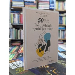 50 bài học cơ bản để trở thành người lịch thiệp - Katherine Flannery