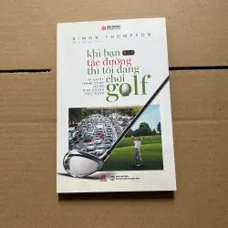 Khi bạn đang tắc đường thì tôi đang chơi Golf