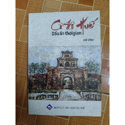 Cố đô Huế dấu ấn thời gian - 2021 - 166 trang (Lịch sử Việt Nam) ANTQ1304