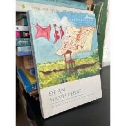 Đề án hạnh phúc: bí mật của sự thật huy hoàng - Gretchen Rubin