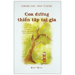 Con đường thiền tập cho người tại gia - Chân Đạo Hành - Chân Tuệ Hương 2021 New 100% HCM.PO 346840