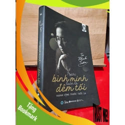 (TẶNG BOOKMARK) Trước bình minh luôn là đêm tối Tạ Minh Tuấn mới 70% rách bìa nhẹ 2017 RBK1106