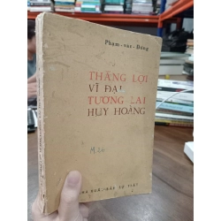Thắng lợi vĩ đại, tương lai huy hoàng - Phạm Văn Đồng