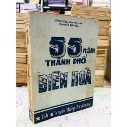 55 năm thành phố biên hoà - Đảng Cộng Sản Việt Nam Thành Uỷ Biên Hoà