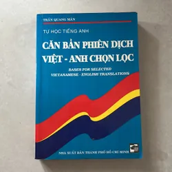 Tự học tiếng Anh Căn bản Phiên dịch Việt - Anh chọn lọc - Trần Quang Mân - 2001