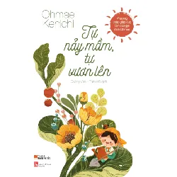 Tự Nảy Mầm, Tự Vươn Lên - Phương Pháp Giáo Dục Con Của Gia Đình Ohmae - Ohmae Kenichi