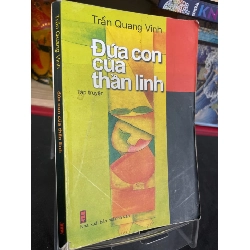 Đứa con của thần linh 2009 mới 70% ố bẩn nhẹ Trần Quang Vinh HPB0906 SÁCH VĂN HỌC