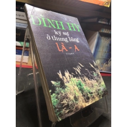 Ký sự ở thung lũng Là a 2007 mới 70% ố bẩn nhẹ Đình Hy HPB0906 SÁCH VĂN HỌC 349608