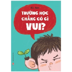 Trường Học Chẳng Có Gì Vui? - Hải Nam (Mới 100%) Truyện thiếu nhi, NXB Kim Đồng - SÁCH ĐẠI HỌC 482862