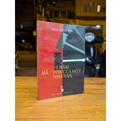 5 NĂM HẦU TOÀ CỦA MỘT NHÀ VĂN - TRẦN ĐÌNH THU 199386