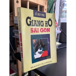 Giang hồ Sài Gòn - Lê Huy Phú