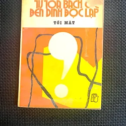 TỪ TÒA BẠCH ỐC ĐẾN DINH ĐỘC LẬP - Tác giả TS. NGUYỄN TIẾN HƯNG - JERROLD L.SCHECTER