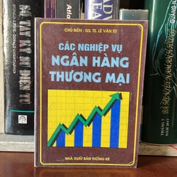 II Sách Kinh Tế: Các Nghiệp Vụ Ngân Hàng Thương Mại - GS.TS. Lê Văn Tư - 2000