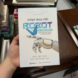 CHẠY ĐUA VỚI ROBOT – HỌC TẬP THỜI TRÍ TUỆ NHÂN TẠO (JOSEPH E. AOUN)- K4 1019474