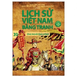Lịch Sử Việt Nam Bằng Tranh - Tập 39: Ông Nghè Ông Cống - Trần Bạch Đằng, Nguyễn Khắc Thuần, Nguyễn Quang Cảnh (Mới 100%) Lịch sử, địa lí Việt Nam, NXB Trẻ - SÁCH ĐẠI HỌC