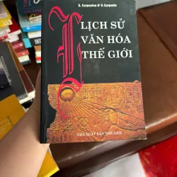 Lịch Sử Văn Hóa Thế Giới – X. Carpusina & V. Carpusin | Sách Nghiên Cứu Văn Hóa Hiếm- K4 1026033