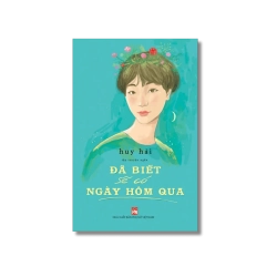 Đã biết sẽ có ngày hôm qua - Huy Hải