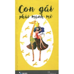 Con Gái Phải Mạnh Mẽ (Tái Bản 2016) - Ploy Ngọc Bích ASB.PO Oreka Blogmeo 230225