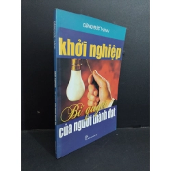 Khởi nghiệp bí quyết của người thành đạt mới 90% bẩn bìa, ố nhẹ 2008 HCM2811 Đặng Đức Thành MARKETING KINH DOANH