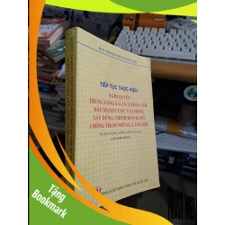 (TẶNG BOOKMARK) Tiếp tục thực hiện nghị quyết trung ương 6 (lần 2) khóa VIII đẩy mạnh cuộc vận động xây dựng chỉnh đốn đảng chống tham nhũng, lãng phí 2003 mới 80% ố LỊCH SỬ - CHÍNH TRỊ - TRIẾT HỌC RBK1709