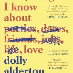Everything I Know About Love Book by Dolly Alderton - Rất mới 99.9% 455908
