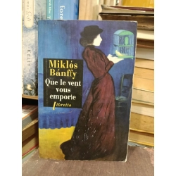Que le vent vous emporte - Miklós Bánffy