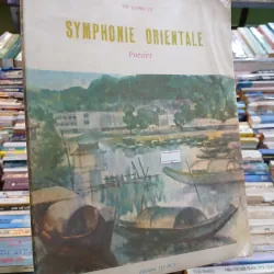 SYMPHONIE ORIENTALE POÉSIES (BẢN GIAO HƯỞNG PHƯƠNG ĐÔNG) - VÕ LONG TÊ