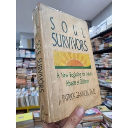 SOUL SURVIVORS : A NEW BEGINNING FOR ADULTS ABUSED AS CHILDREN - J. PATRICK GANNON, PH.D 119305