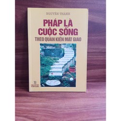 Pháp Là Cuộc Sống - Theo quan kiến Mật Giáo