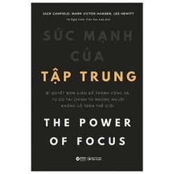 Sức Mạnh Của Tập Trung - Jack Canfiel