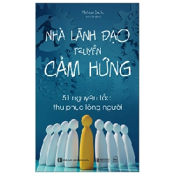 Nhà Lãnh Đạo Truyền Cảm Hứng - 51 Nguyên Tắc Thu Phục Lòng Người - Matsuo Iwata 289472