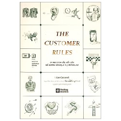 Hashtag Business - The Customer Rules - 39 Nguyên Tắc Cốt Lõi Để Mang Tới Dịch Vụ Đỉnh Cao - Lee Cockerell