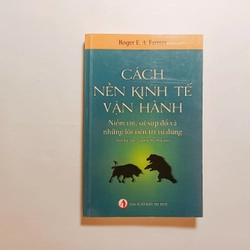 Cách Nền Kinh Tế Vận Hành - Niềm Tin, Sự Sụp Đổ Và Những Lời Tiên Tri Tự Đúng
