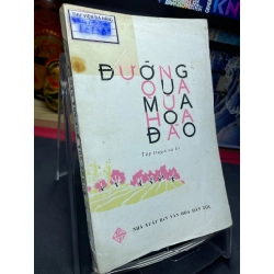 Đường qua mùa hoa đào 1978 mới 50% ố vàng nặng Nhiều tác giả HPB0906 SÁCH VĂN HỌC 159505