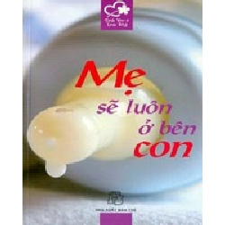 Mẹ Sẽ Luôn Ở Bên Con - Nguyễn Thị Bích Nga ASB.PO Oreka Blogmeo 230225