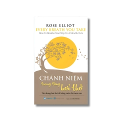 Chánh niệm trong từng hơi thở - Rose Elliot