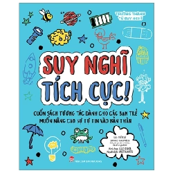 Trưởng Thành Từ Suy Nghĩ - Suy Nghĩ Tích Cực! - TS. Sharie Coombes, Ellie O’Shea