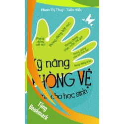 (TẶNG BOOKMARK) Kỹ năng phòng vệ dành cho học sinh - Phạm Thị Thúy, Tuấn Hiển - 2024 - kỹ năng quản lý, Kỹ năng sống