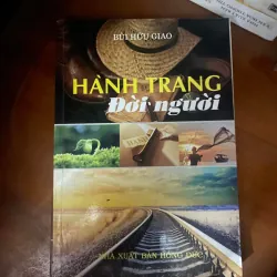 Hành trang đời người của tác giả Bùi Hữu Giao.      1039666