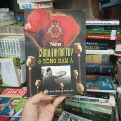 Nền chính trị ma túy ở Đông Nam Á - Alfred W.Mccoy