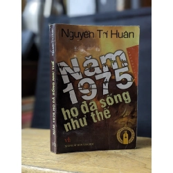 Năm 1975 họ đã sống như thế - Nguyễn Trí Huân 176363
