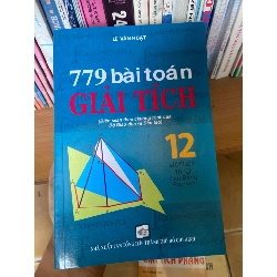 (TẶNG BOOKMARK) 779 Bài Toán Giải Tích 12 - Lê Văn Hoạt 2010 Tham khảo - luyện thi RBK-AK2ST1