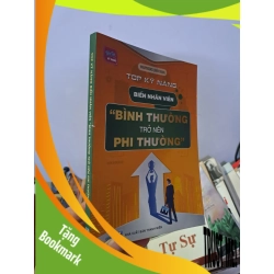 (TẶNG BOOKMARK) Top kỹ năng biến nhân viên bình thường trở nên phi thường mới 90% sách màu 2024 RBK0308 KỸ NĂNG